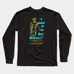 I Want to Be Your Milkman Long Sleeve T-Shirt